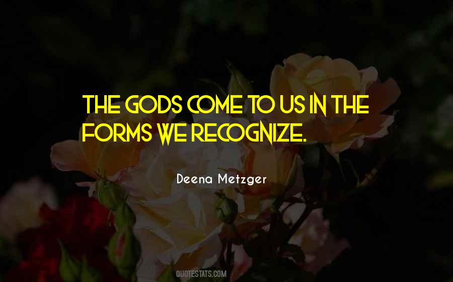 Deena Metzger Quotes #227880