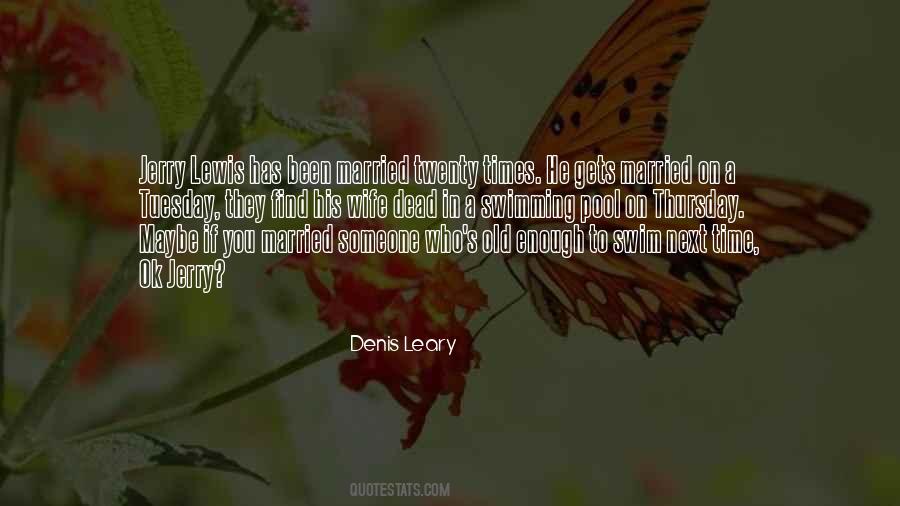 Denis Leary Quotes #720047