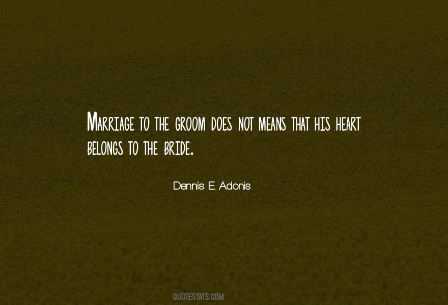 Dennis E Adonis Quotes #1152055