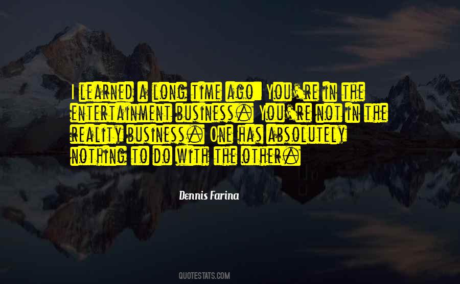 Dennis Farina Quotes #1133605