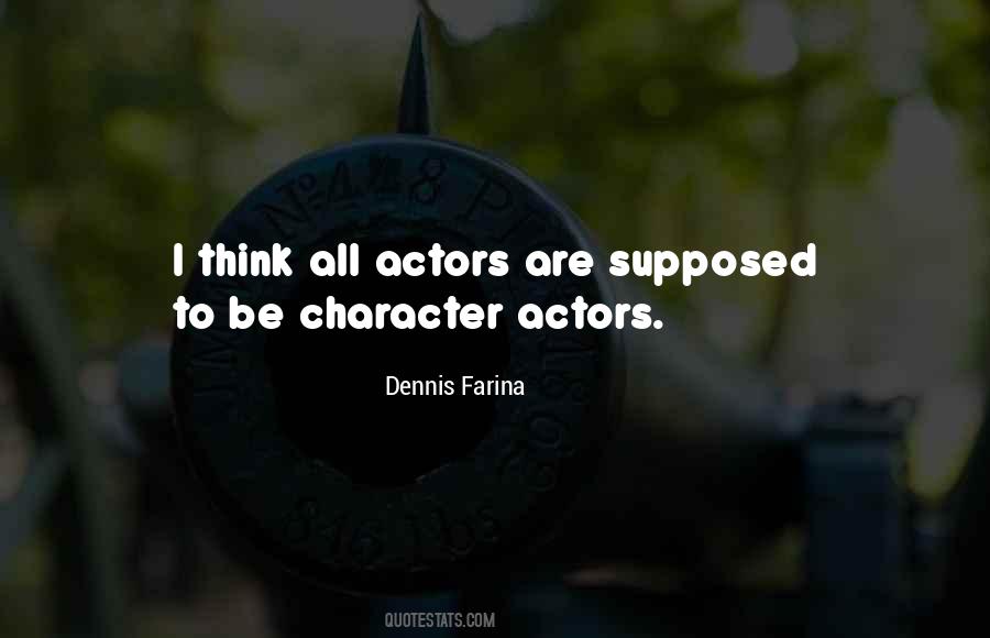Dennis Farina Quotes #797100