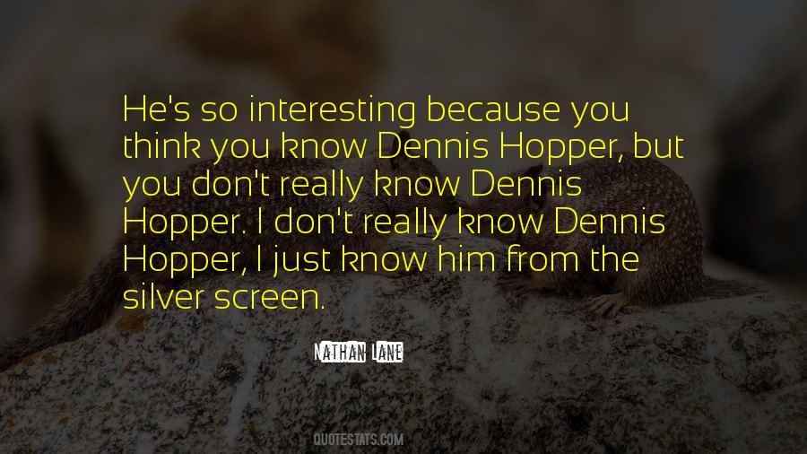 Dennis Hopper Quotes #298940