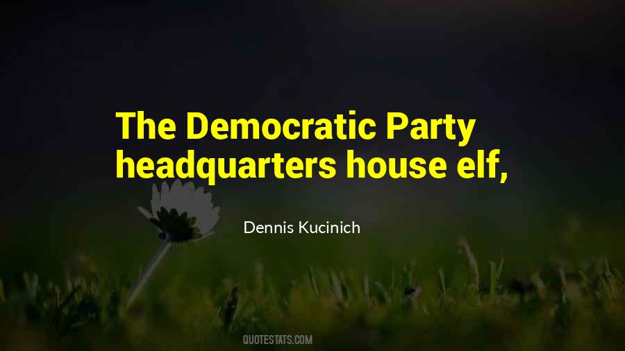 Dennis Kucinich Quotes #174234