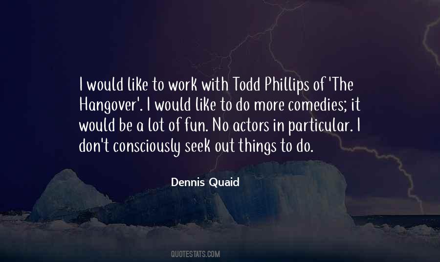 Dennis Quaid Quotes #842037