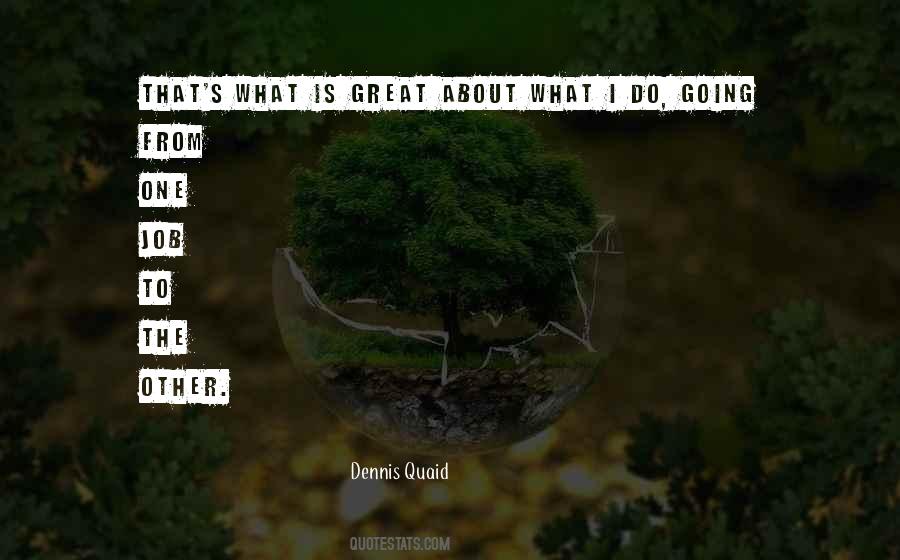 Dennis Quaid Quotes #861039