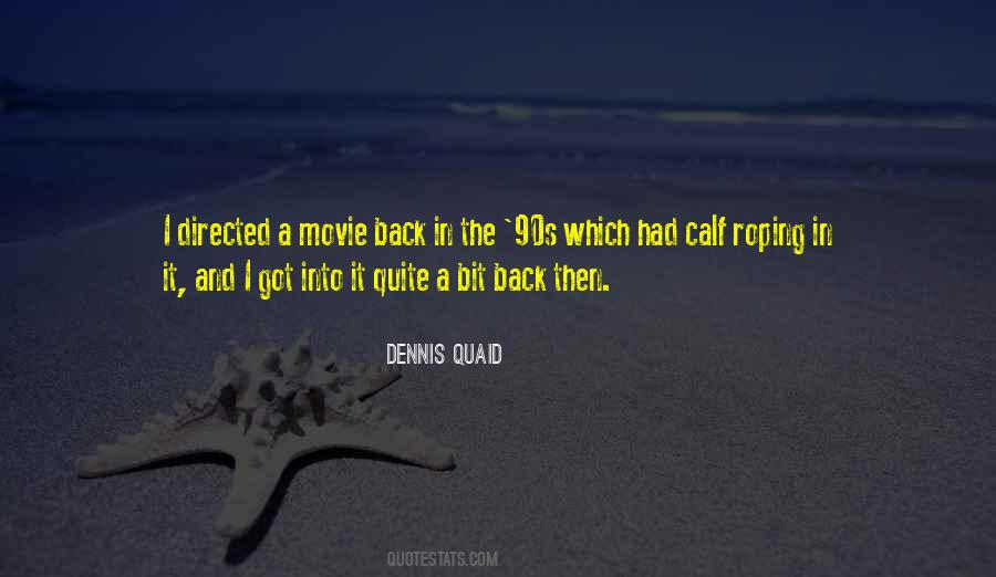 Dennis Quaid Quotes #927474