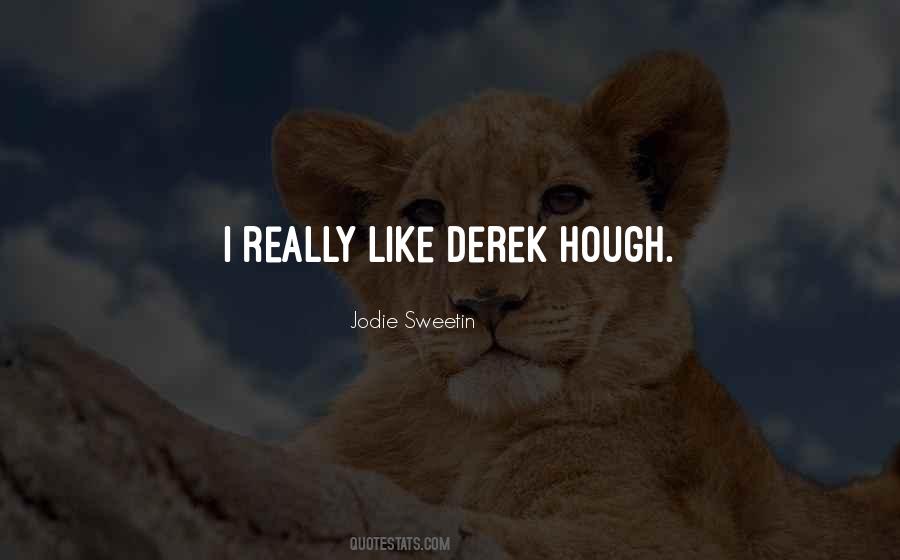 Derek Hough Quotes #1387556