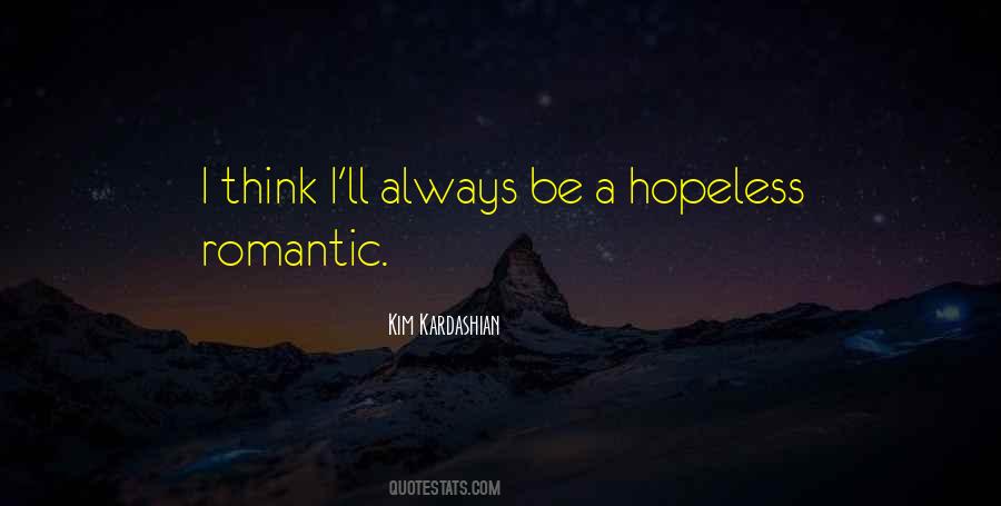 Quotes About Hopeless Romantic #1763381