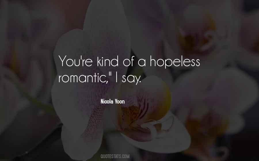 Quotes About Hopeless Romantic #77028