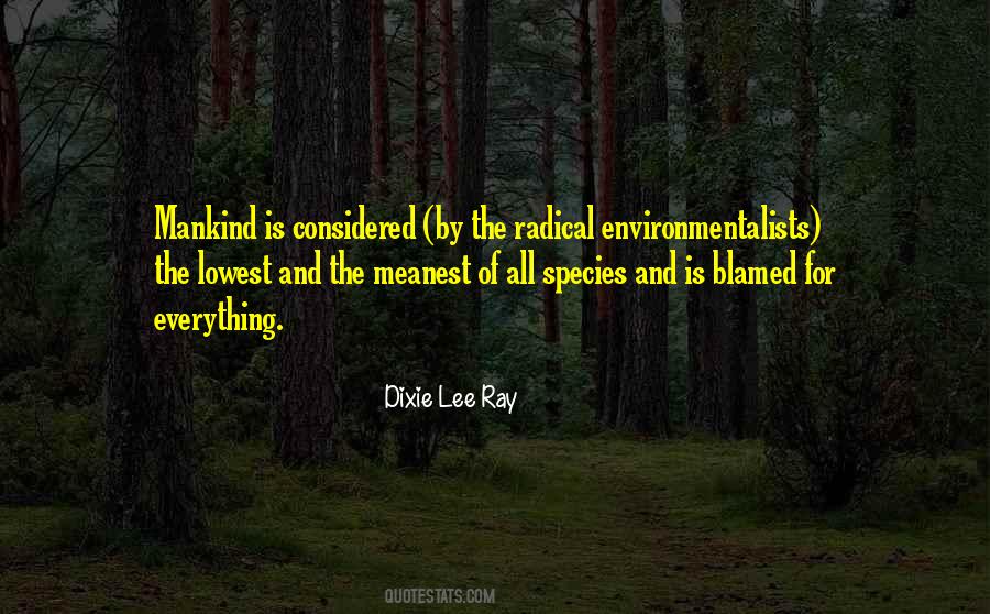 Dixie Lee Ray Quotes #1537518