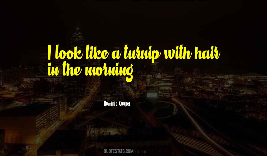 Dominic Cooper Quotes #970570