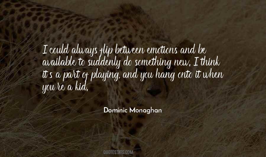 Dominic Monaghan Quotes #477326