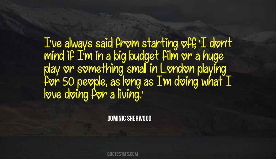 Dominic Sherwood Quotes #1473987