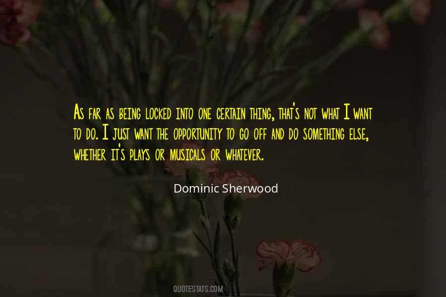 Dominic Sherwood Quotes #1581161