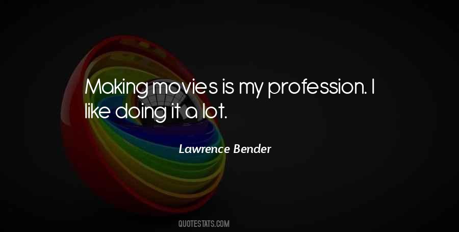 Quotes About Making Movies #1364260