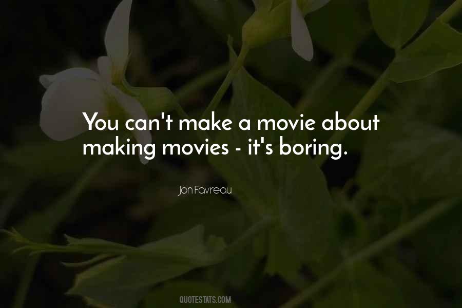 Quotes About Making Movies #1867502