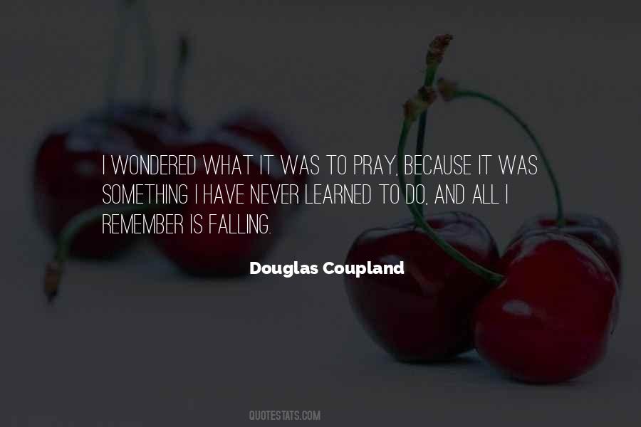 Douglas Coupland Quotes #107249