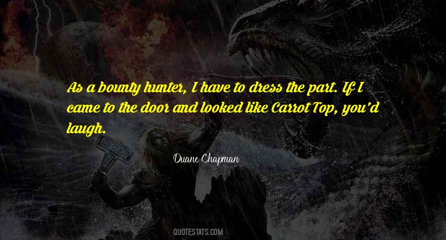 Duane Chapman Quotes #1387473