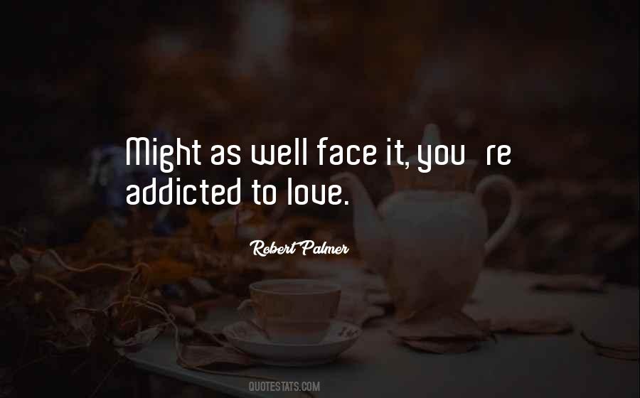 Quotes About Addicted To You #676867