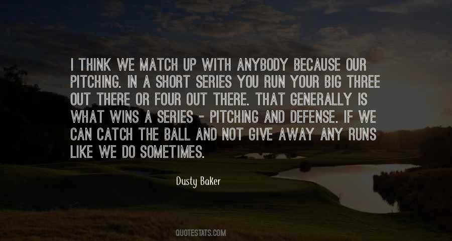 Dusty Baker Quotes #132574