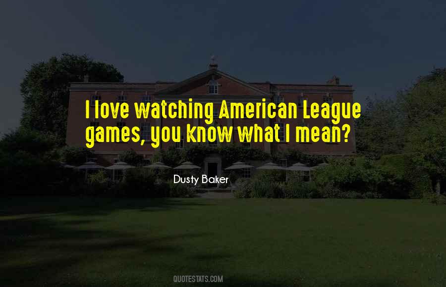 Dusty Baker Quotes #625281