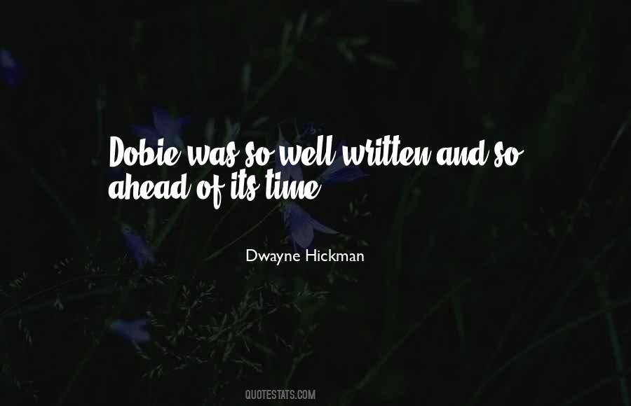 Dwayne Hickman Quotes #1740428