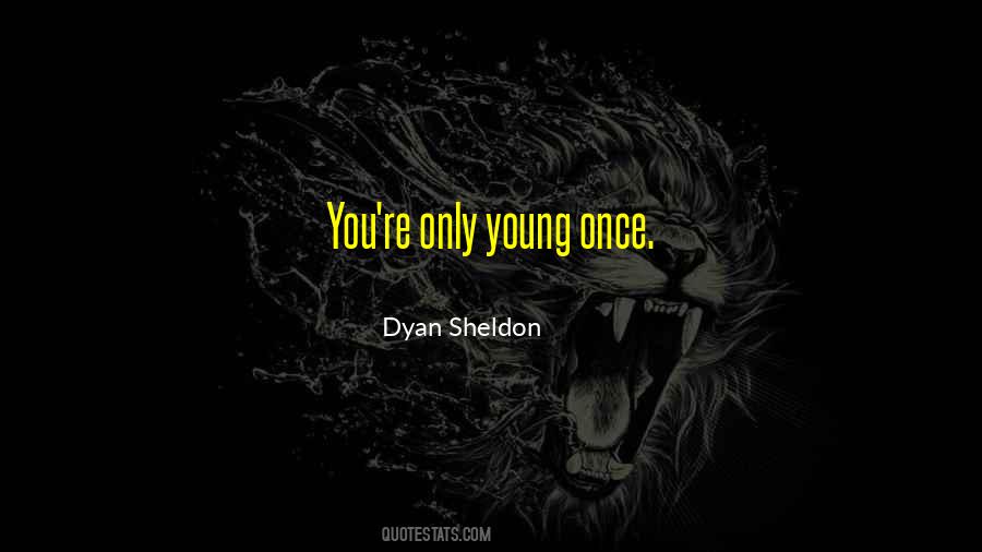 Dyan Sheldon Quotes #986966