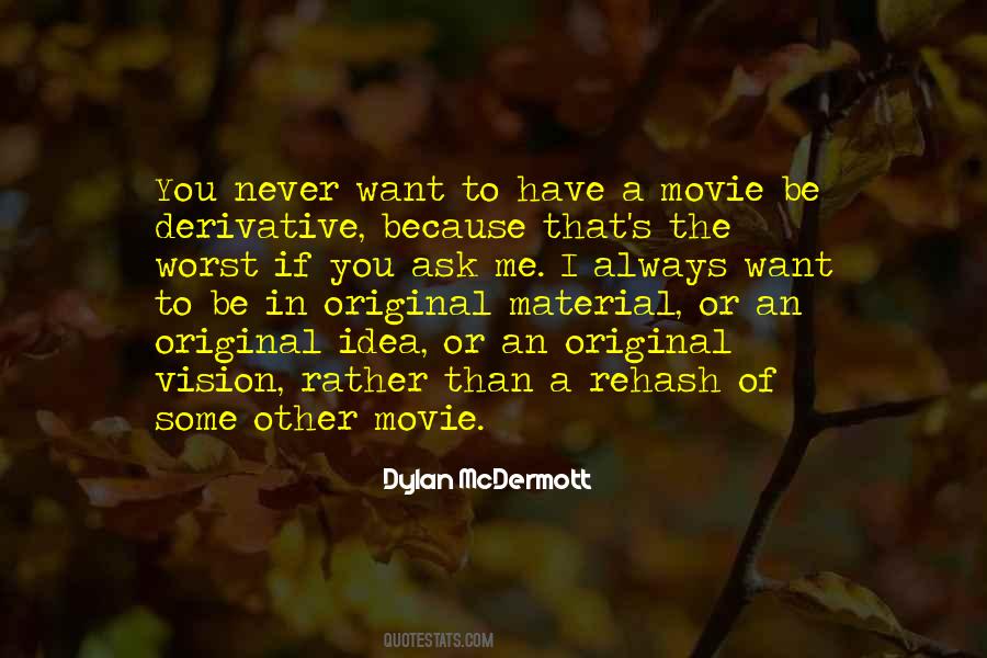 Dylan Mcdermott Quotes #1174547