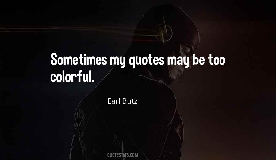 Earl Butz Quotes #1868183