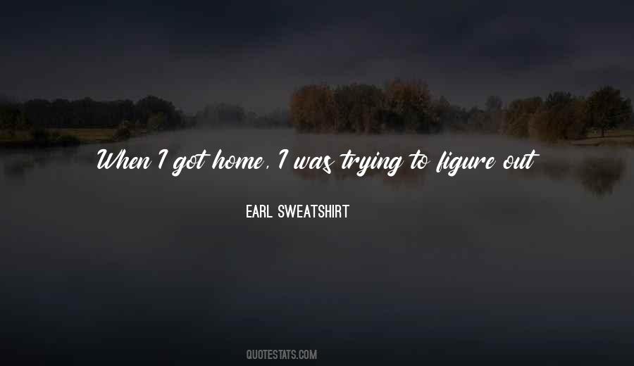 Earl Sweatshirt Quotes #1003609