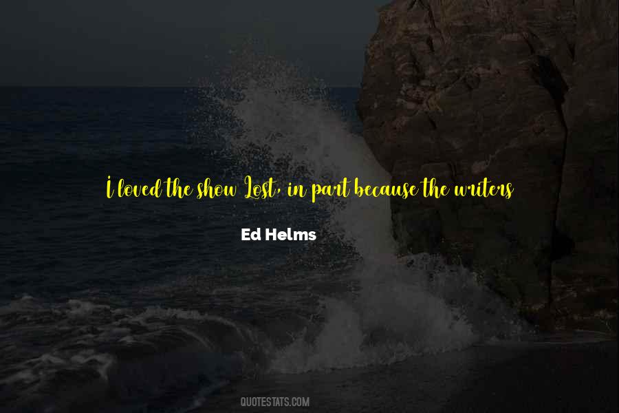Ed Helms Quotes #234817