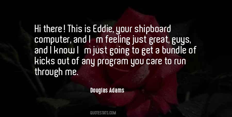 Eddie Adams Quotes #1599884