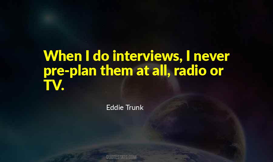 Eddie Trunk Quotes #1747642