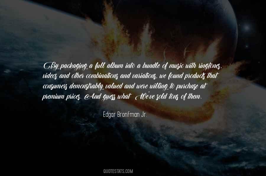 Edgar Bronfman Jr Quotes #1121467