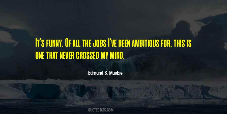 Edmund Muskie Quotes #348302