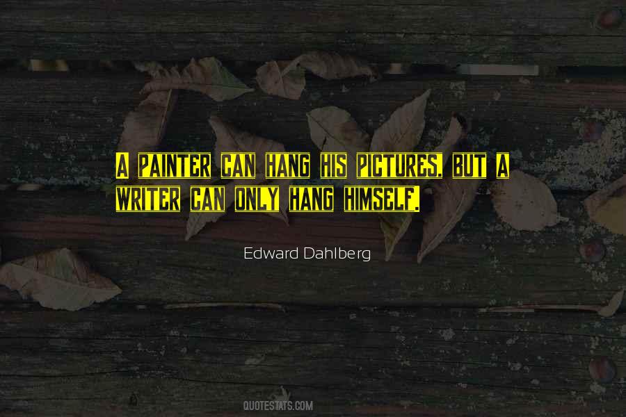 Edward Dahlberg Quotes #378726