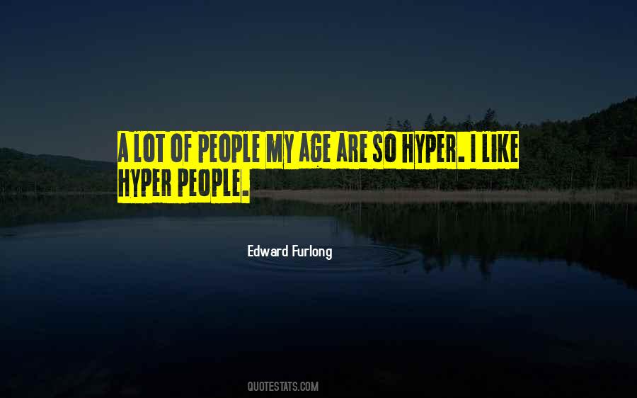 Edward Furlong Quotes #486074