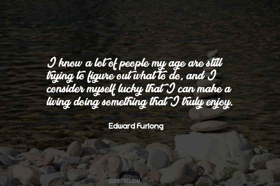 Edward Furlong Quotes #586863