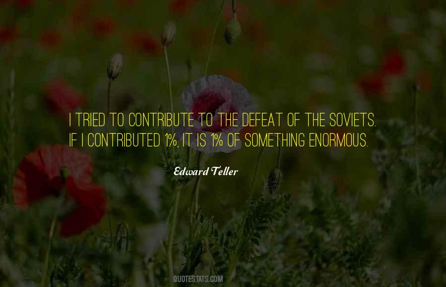 Edward Teller Quotes #1652712