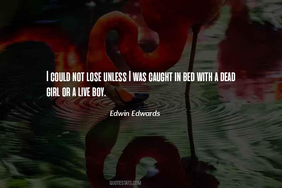 Edwin Edwards Quotes #518697