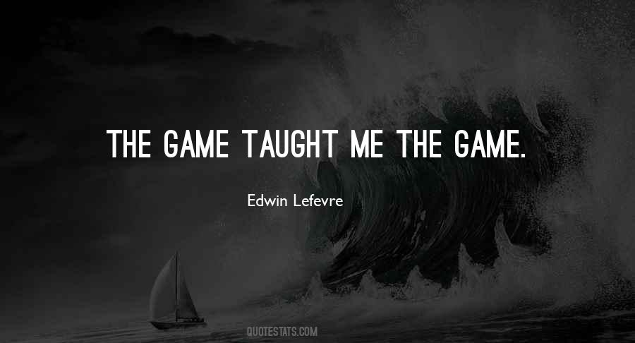 Edwin Lefevre Quotes #181641
