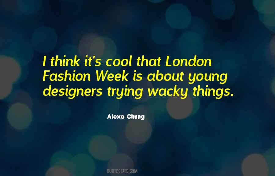 Quotes About London Fashion Week #499222