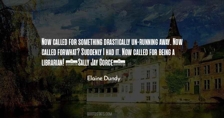 Elaine Dundy Quotes #1508505