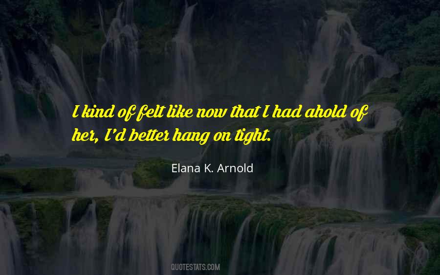 Elana K Arnold Quotes #687992
