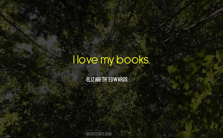 Elizabeth Edwards Quotes #213277