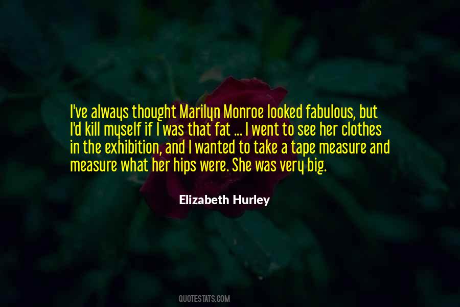 Elizabeth Hurley Quotes #1557626