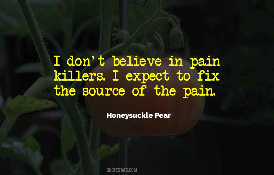Quotes About Pain Killers #1657624