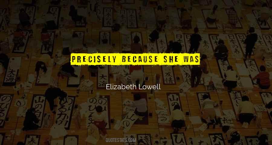 Elizabeth Lowell Quotes #1519725