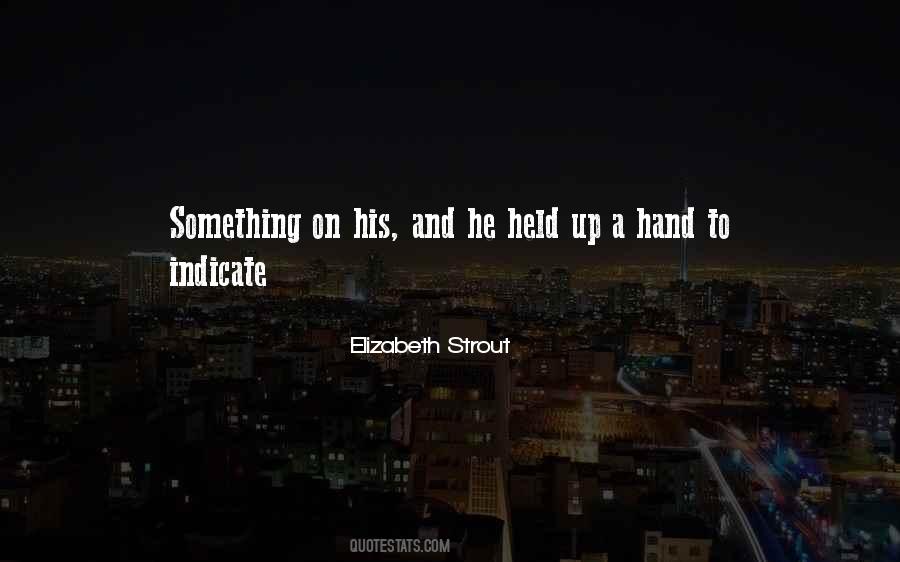 Elizabeth Strout Quotes #216761