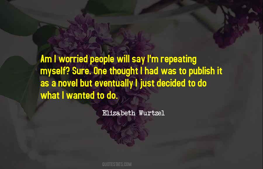 Elizabeth Wurtzel Quotes #950352